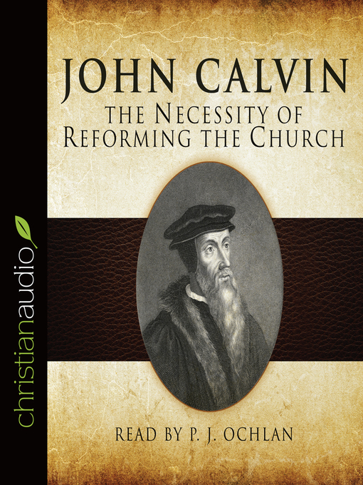 Title details for The Necessity of Reforming the Church by John Calvin - Available